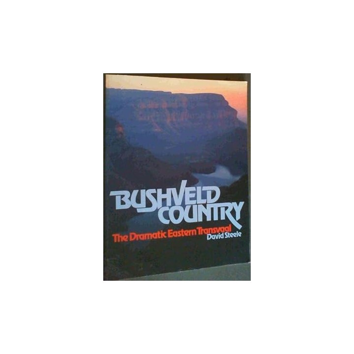 Bushveld Country: Dramatic Eastern Transvaal